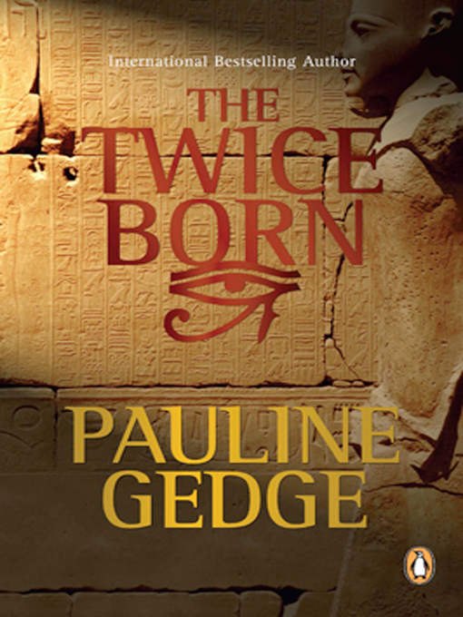 Title details for The Twice Born by Pauline Gedge - Available